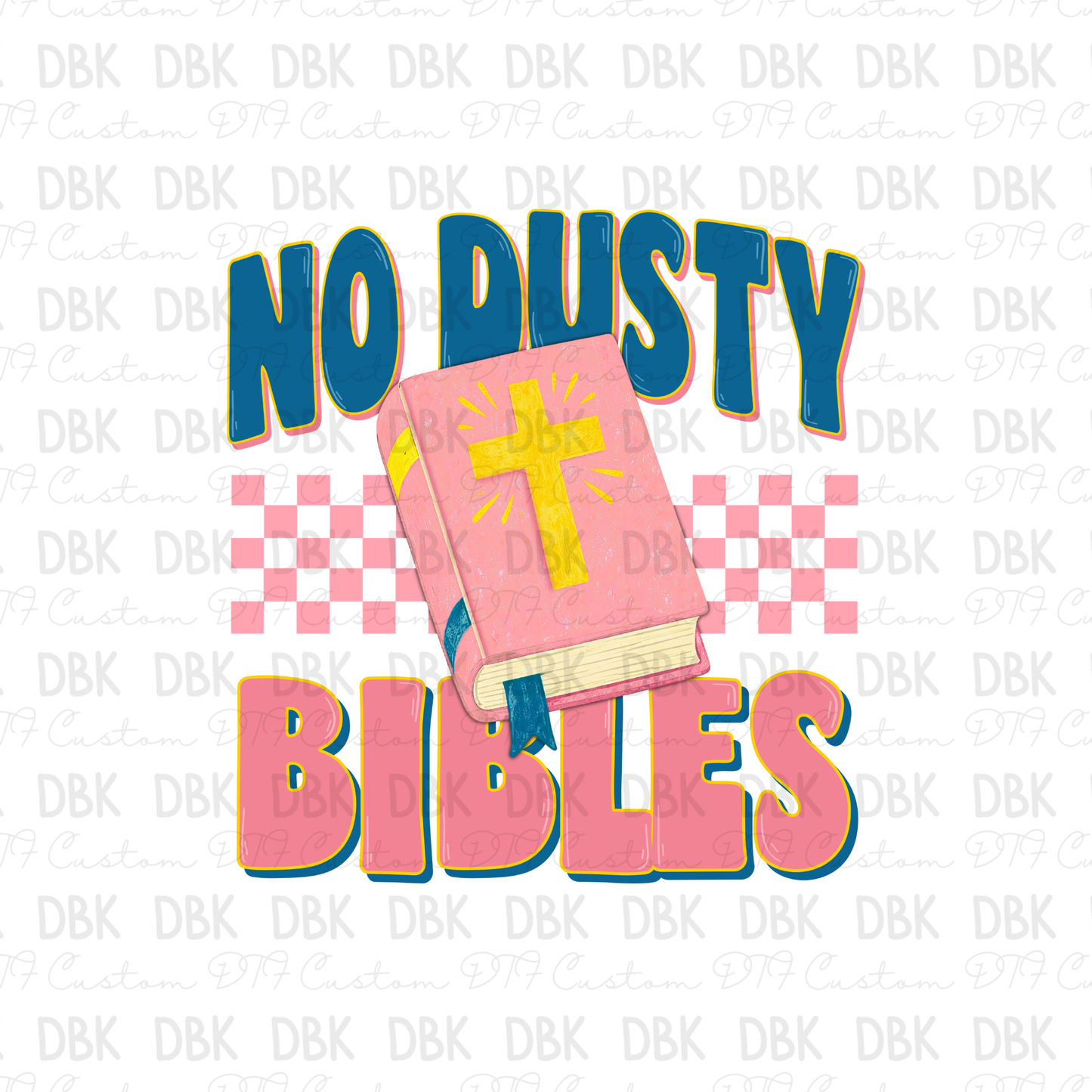 No Dusty Bibles DTF Transfer
