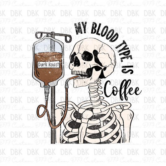 My blood type is coffee DTF Transfer I130