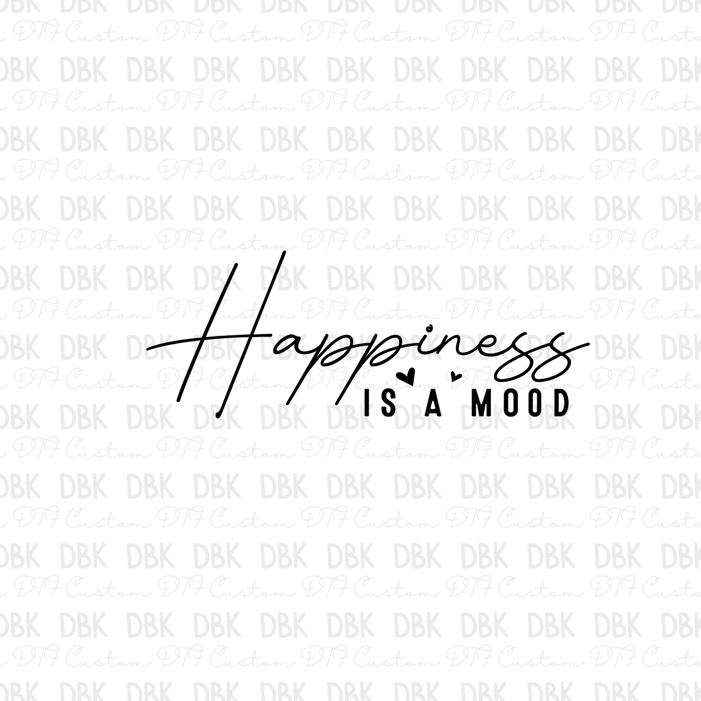 Happiness is a mood DTF Transfer