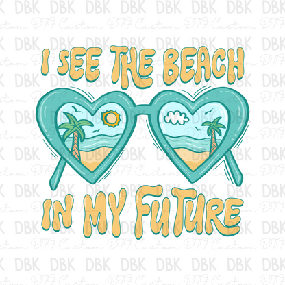 I see the beach in my future DTF Transfer