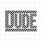 Dude DTF transfer