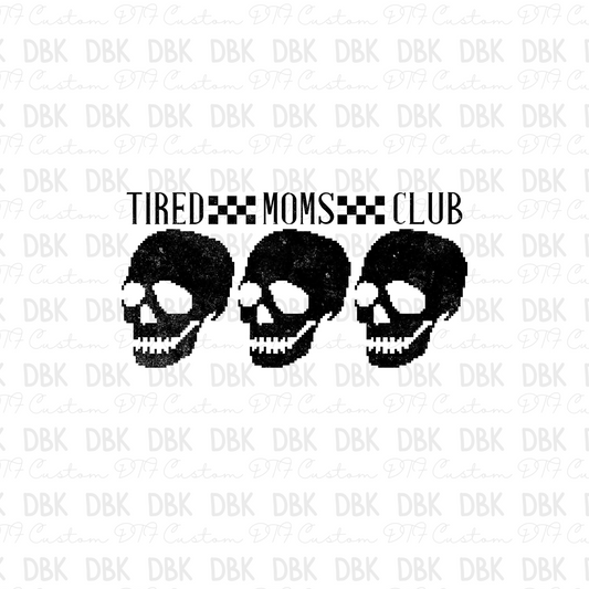 Tired moms club DTF Transfer N91