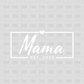 Mama est. 2023 DTF transfer N213