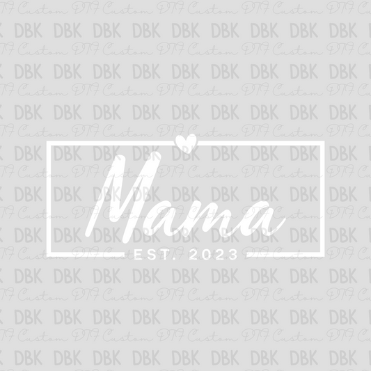 Mama est. 2023 DTF transfer N213