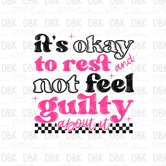 Its okay to rest and not fell guilty about it DTF Transfer