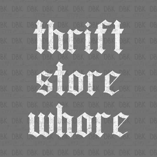 Thrift store whore DTF Transfer WHITE I274