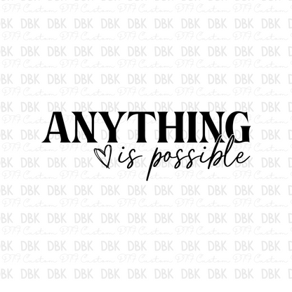 Anything is possible DTF transfer