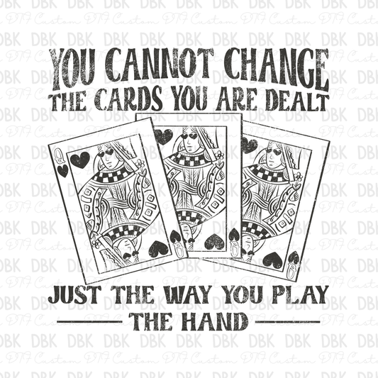 You cannot change the cards you are dealt DTF transfer GREY I298