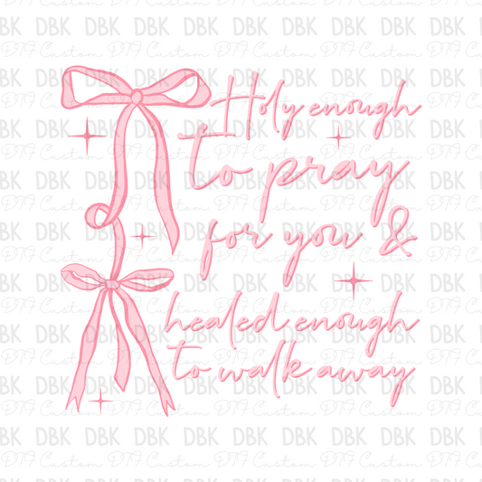 Holy enough to pray DTF Transfer FT39