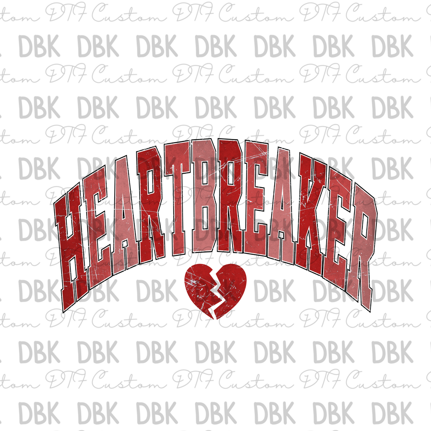 Heart Breaker DTF transfer