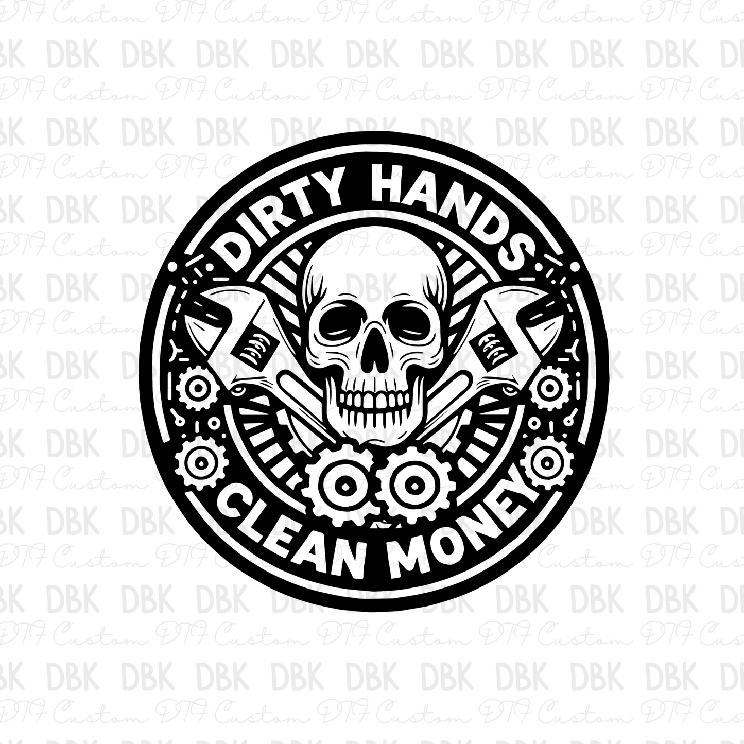 Dirty hands clean money DTF Transfer I164