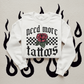 Need more tattoos DTF Transfer I256
