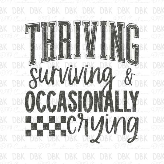 Thriving surviving & occasionally crying DTF Transfer GREY