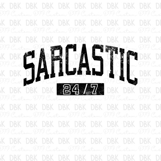 Sarcastic 24/7 BLACK DTF transfer I207