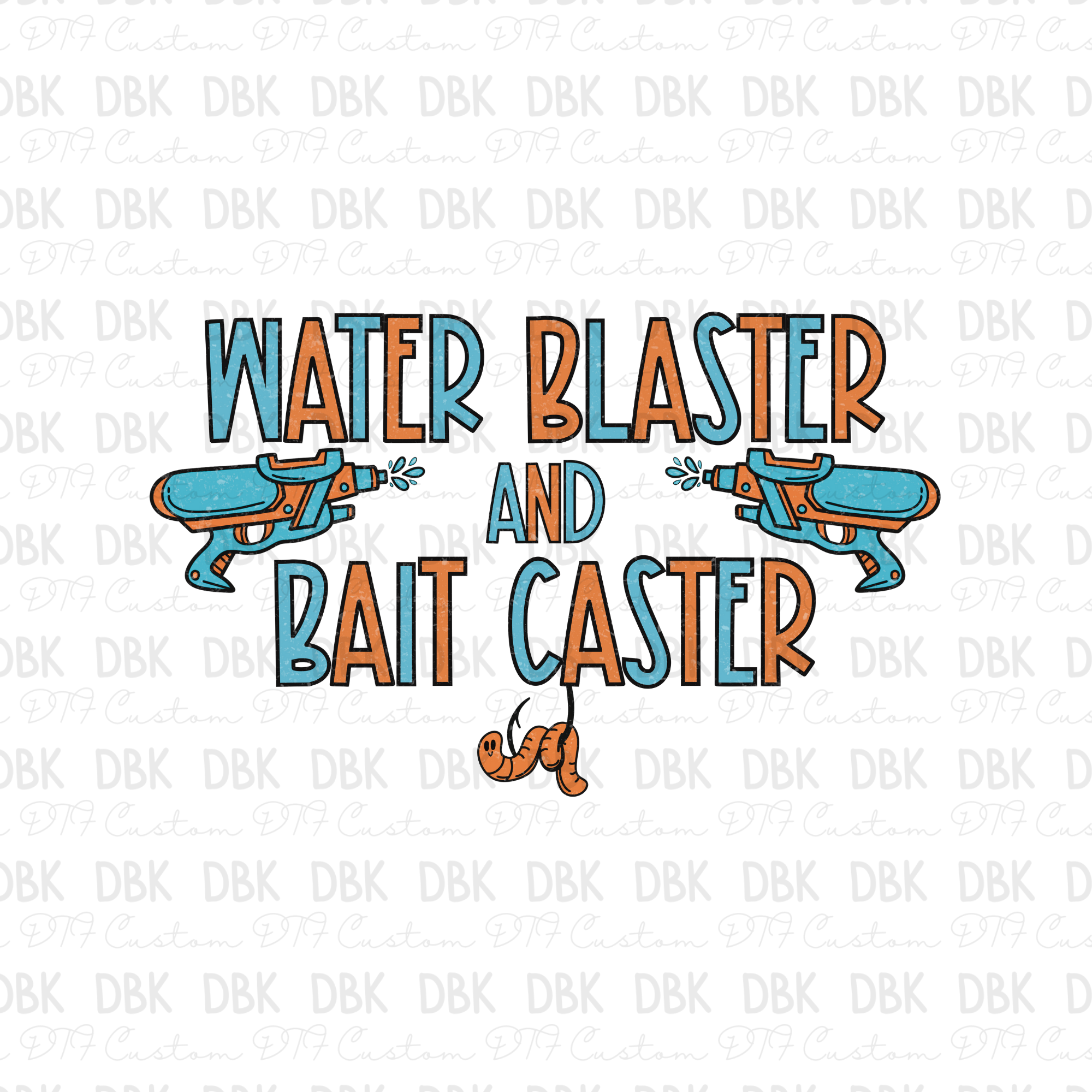 Water Blaster and Bait Caster DTF Transfer – DBK-Custom Creations