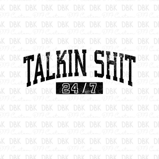 Talkin shit 24/7 BLACK DTF transfer I205