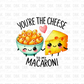 You're the cheese to my macaroni DTF Transfer