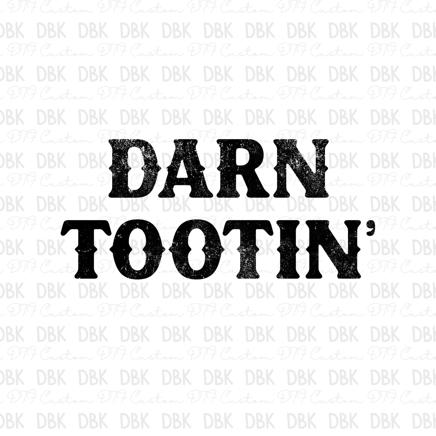 Darn Tootin' DTF Transfer BLACK Z15