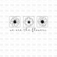 We are the flowers DTF Transfer