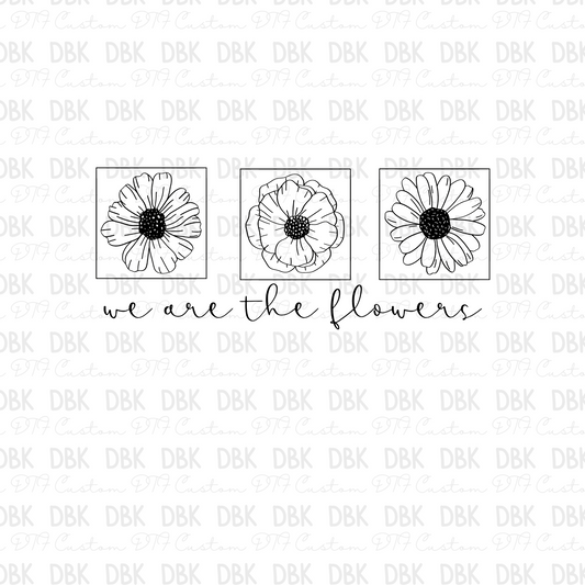 We are the flowers DTF Transfer