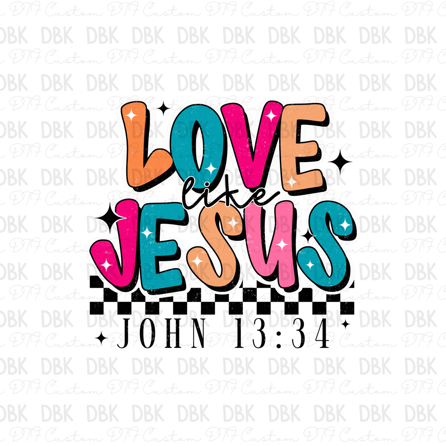 Love Like Jesus DTF Transfer
