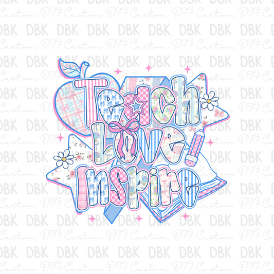 Teach Love Inspire DTF Transfer A255