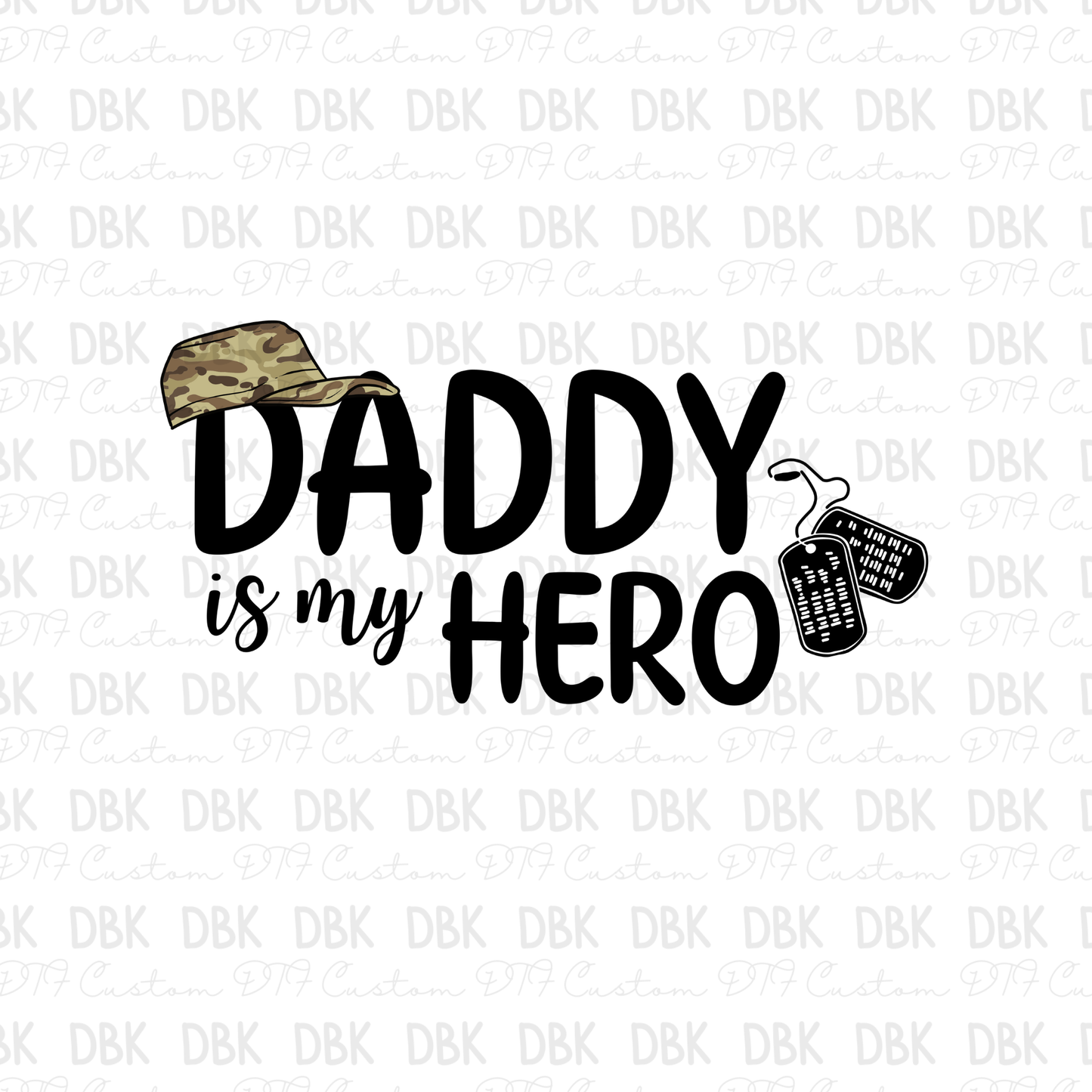 Daddy is my hero DTF transfer K2