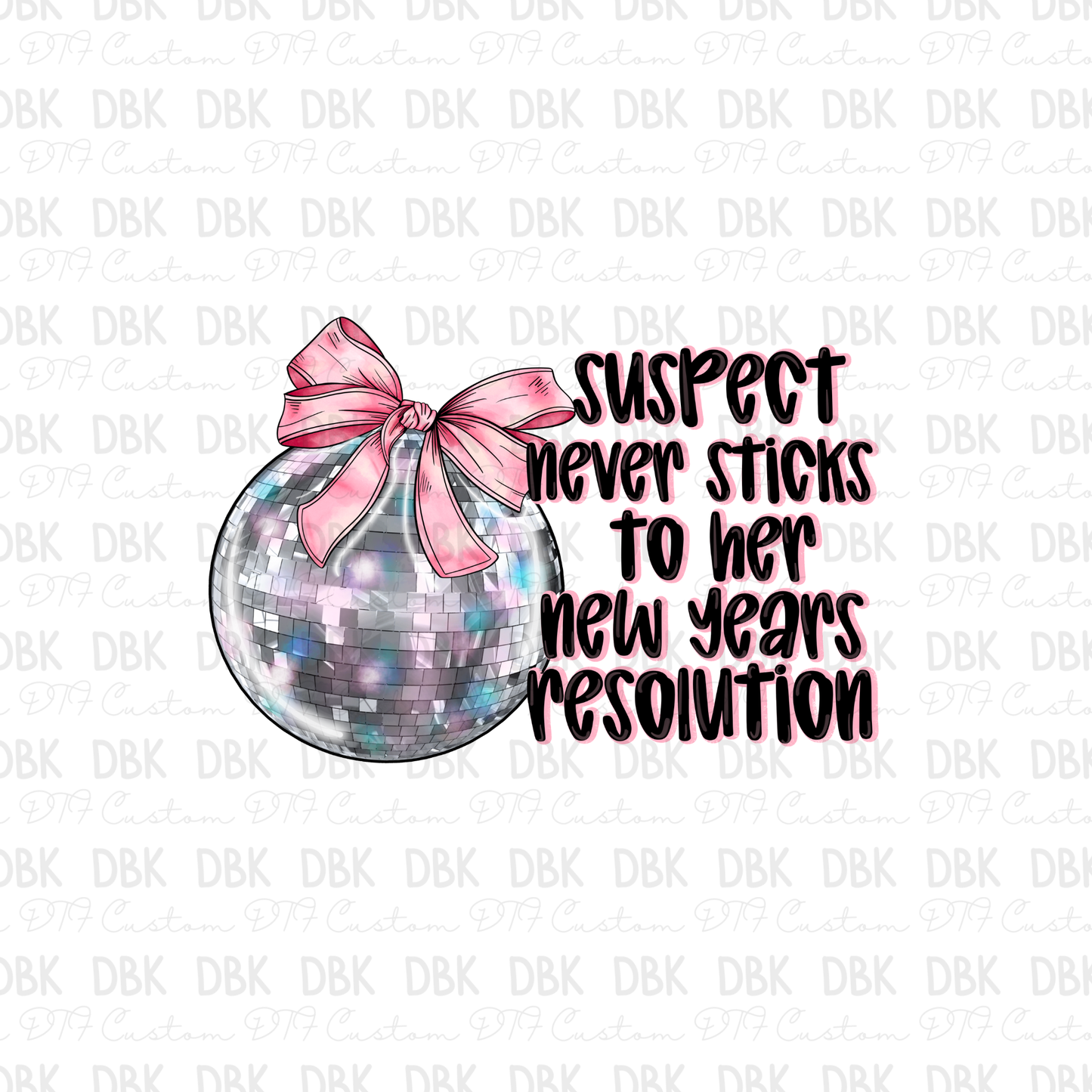 Suspect never sticks to her new year's resolution DTF Transfer