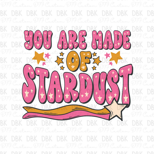 You are made of Stardust DTF Transfer I139