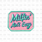 Milfin' aint easy DTF transfer B1