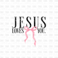 JESUS LOVES YOU DTF TRANSFER FT104