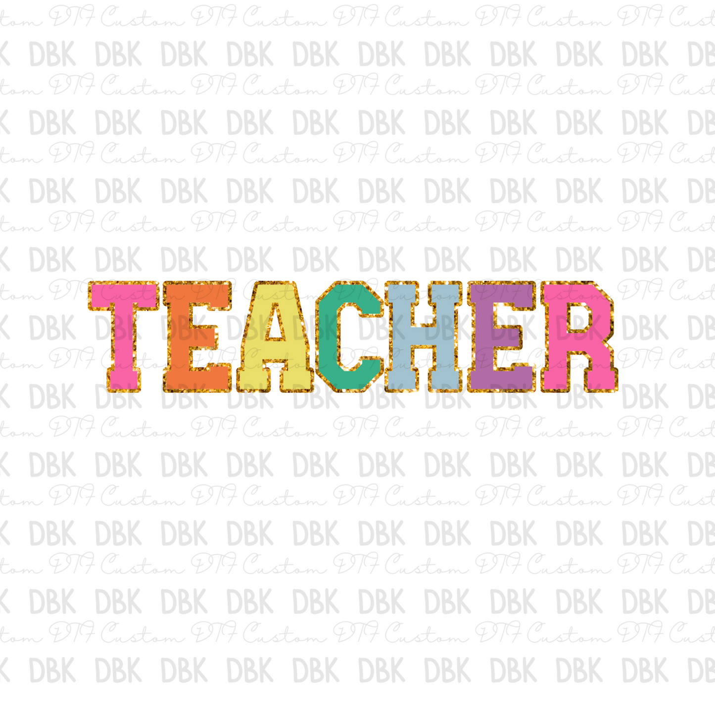 Teacher rainbow letters DTF transfer A2