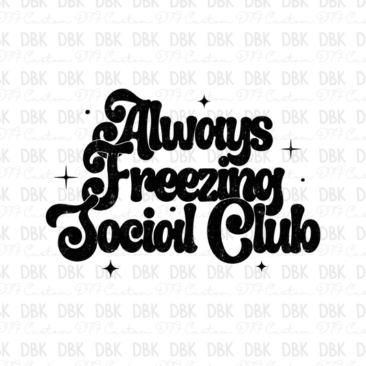 Always Freezing Social Club DTF Transfer BLACK
