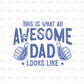 This is what an awesome dad looks like DTF Transfer DD1