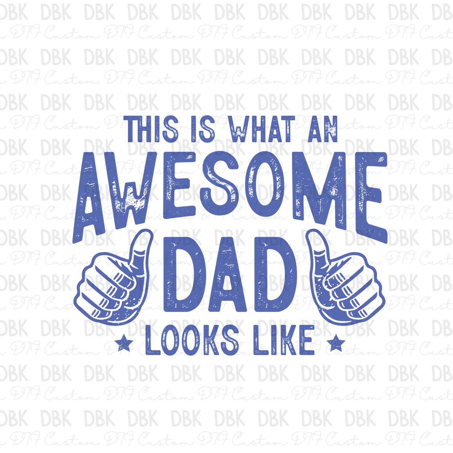 This is what an awesome dad looks like DTF Transfer DD1