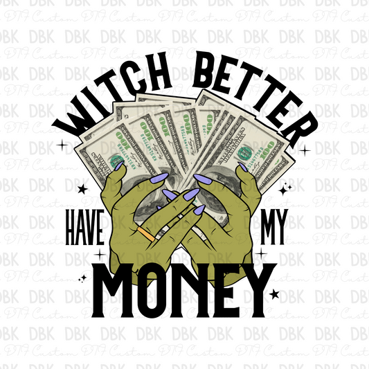 Witch better have my money DTF transfer