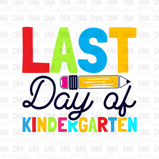 Last Day of Kindergarten DTF Transfer A146