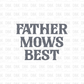 Father Mows Best DTF Transfer
