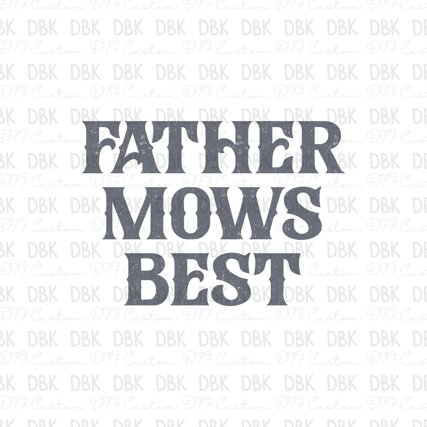 Father Mows Best DTF Transfer