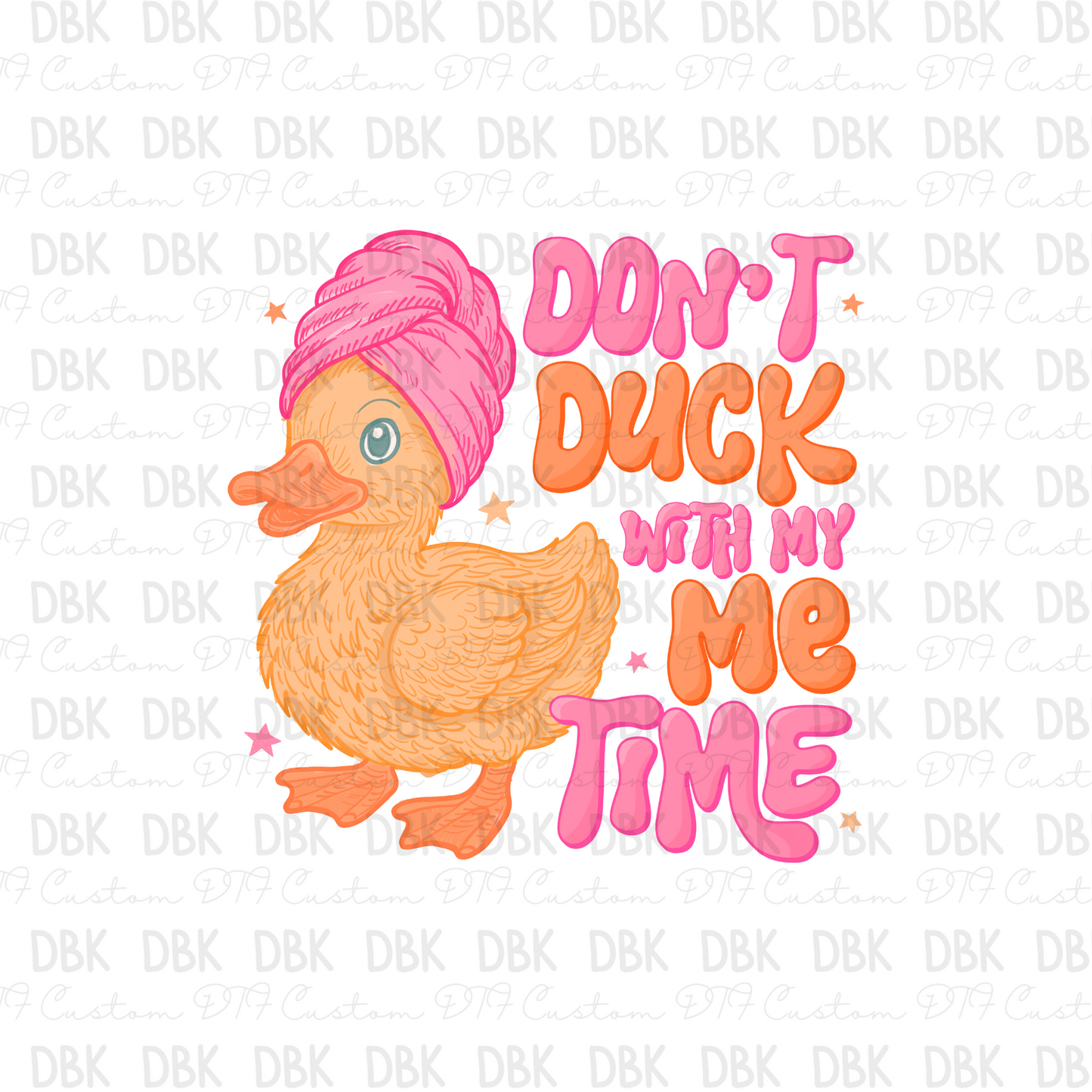 Don't Duck with me DTF Transfer I333