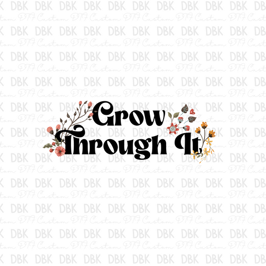 Grow through it DTF transfer