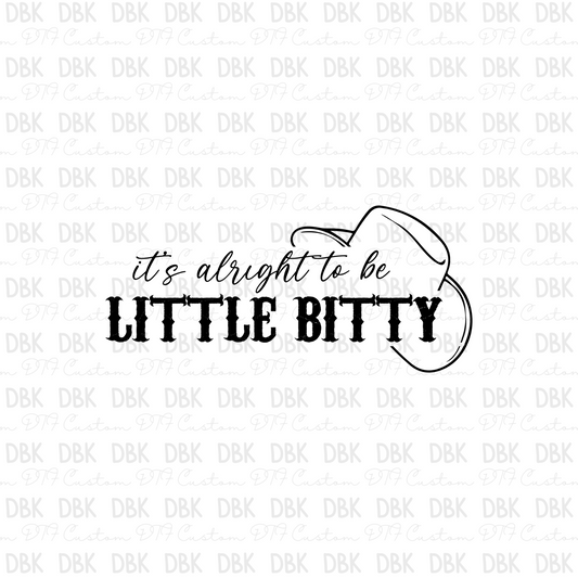 Its alright to be little bitty DTF transfer