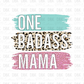 One badass mama DTF transfer N183