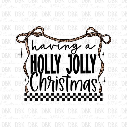 Having a Holly Jolly Christmas DTF Transfer