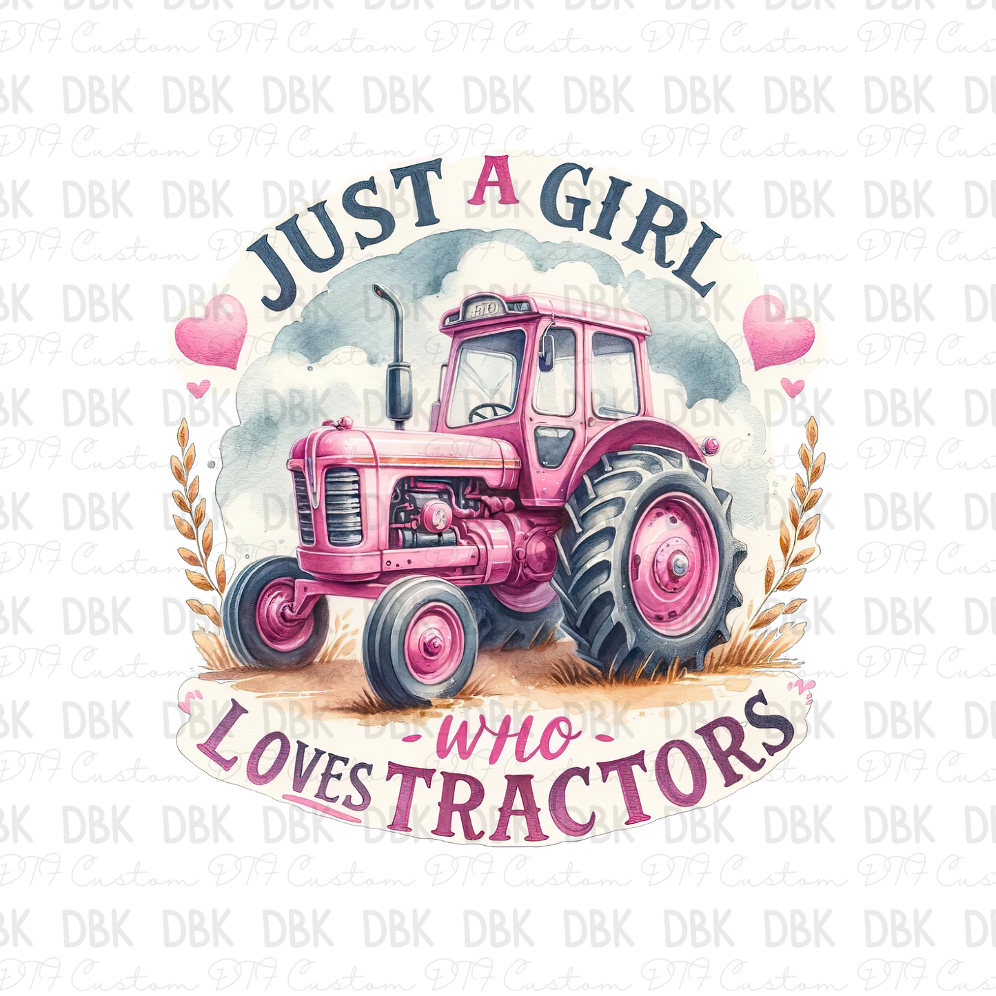 Just A girl who loves tractors DTF Transfer K10