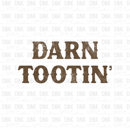 Darn Tootin' DTF Transfer BROWN Z16
