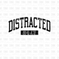 Distracted 24/7 BLACK DTF transfer I201