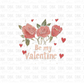 Be My Valentine DTF transfer-HALFTONE-see next photo