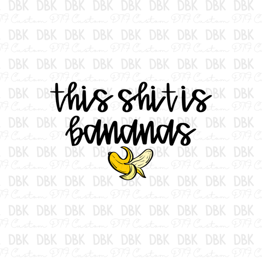 This shit is bananas DTF Transfer BLACK I313