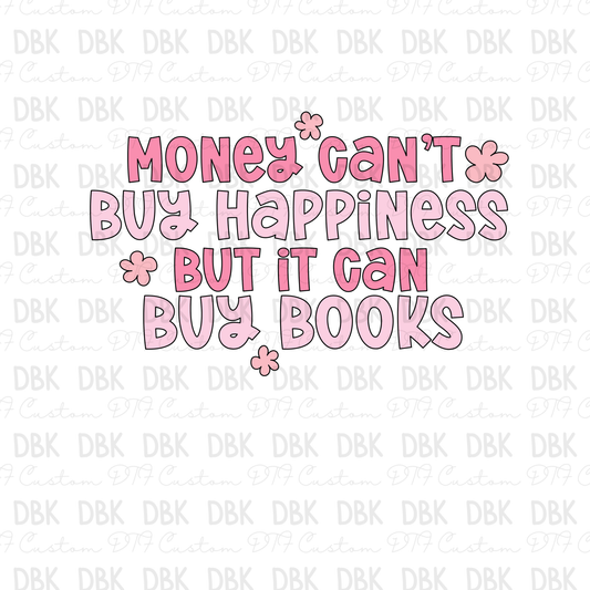 Money can't buy happiness but it can buy books DTF Transfer D14